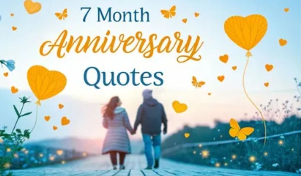 happy-seven-month-anniversary-quotes-words-to-express-your-love