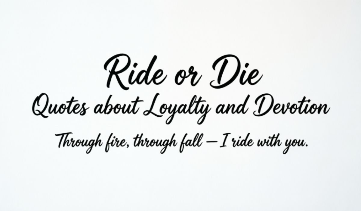 ride-or-die-quotes-about-loyalty-and-devotion