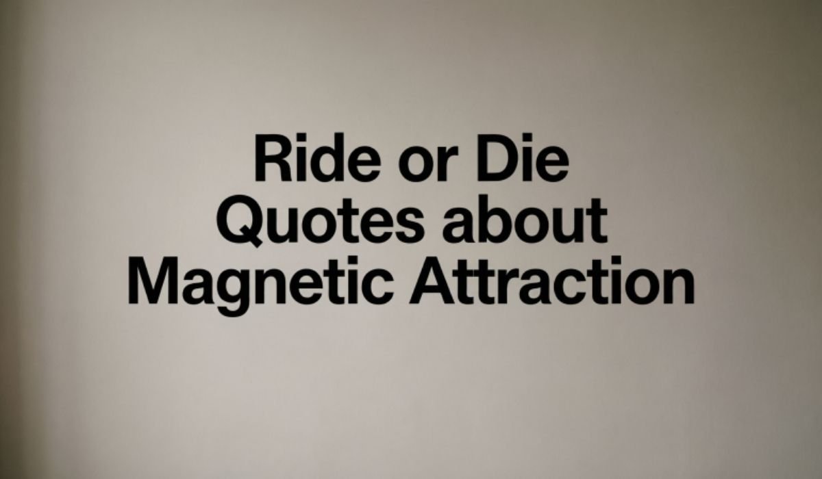 ride-or-die-quotes-about-magnetic-attraction