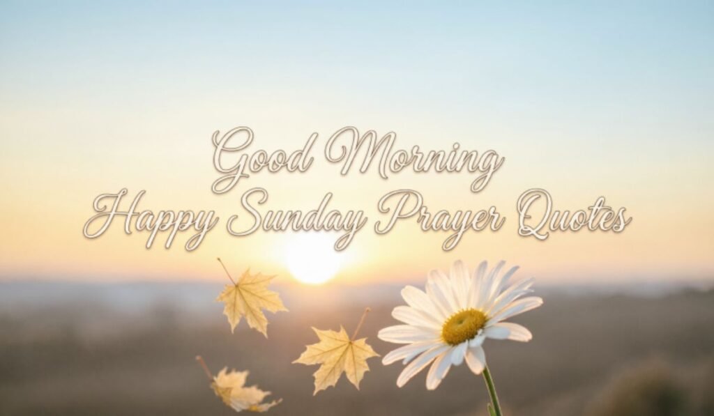 good-morning-and-happy-sunday-prayer-quotes