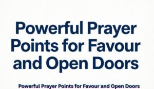 powerful-prayer-points-for-favour-and-open-doors