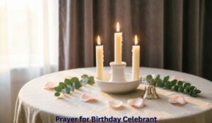 What Is a Prayer for a Birthday Celebrant?