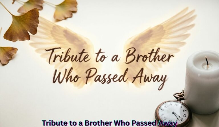 tribute-to-a-brother-who-passed-away