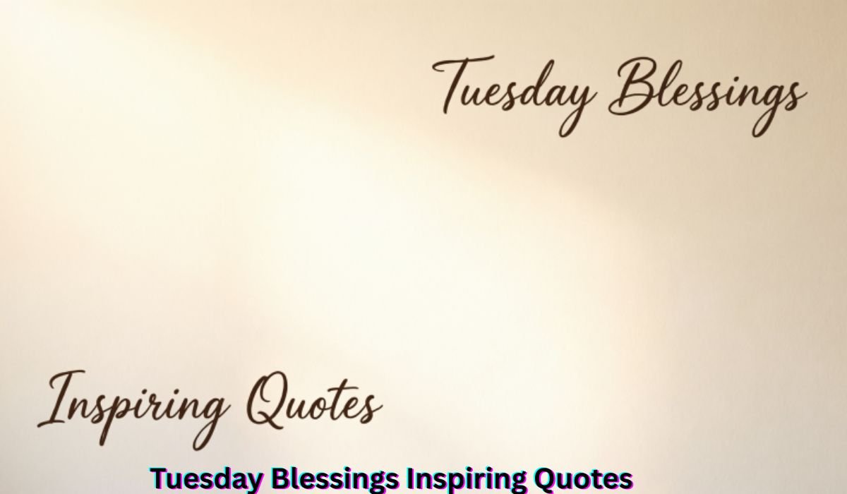 tuesday-blessings-inspiring-quotes