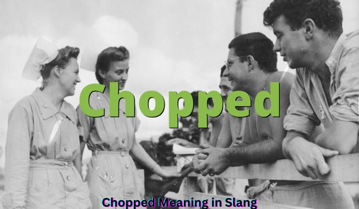 chopped-meaning-in-slang